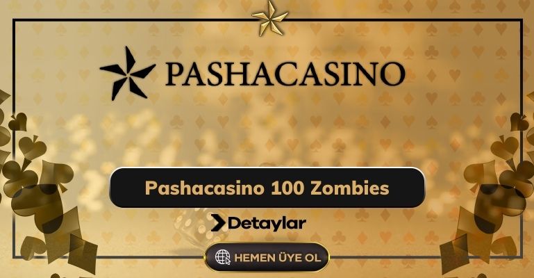 Pashacasino 100 Zombies