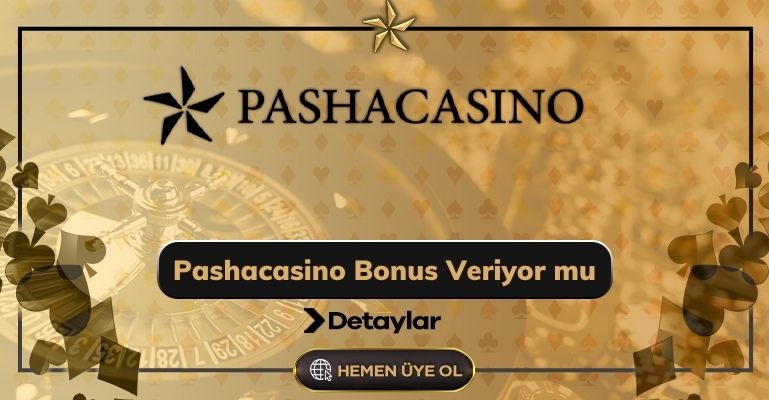 Pashacasino Bonus Veriyor mu