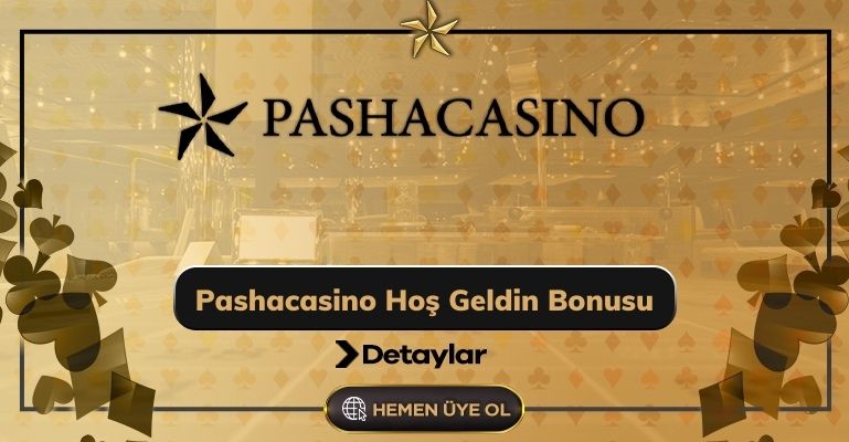 Pashacasino Hoş Geldin Bonusu