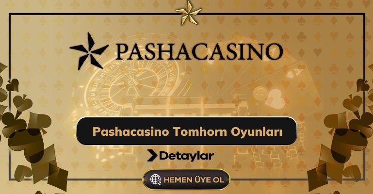 Pashacasino Tomhorn Oyunları