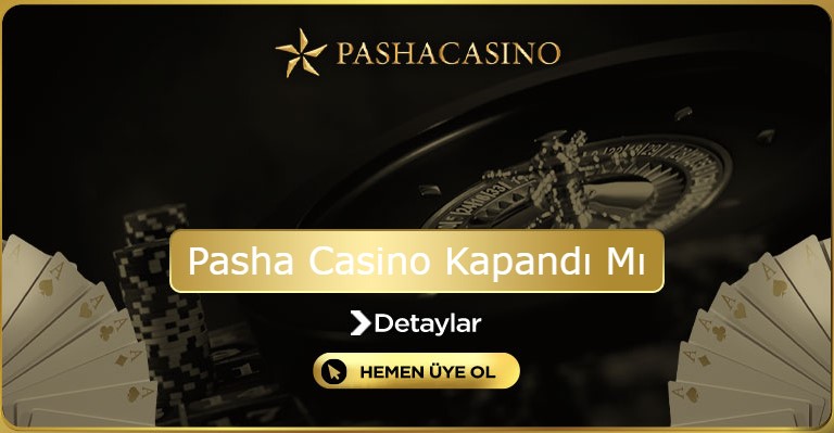 Pasha Casino Kapandı Mı