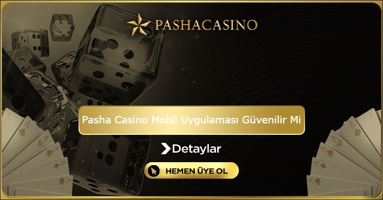 Pasha Casino Mobil Uygulaması Güvenilir Mi