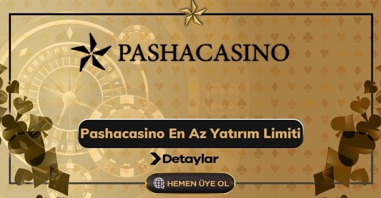 Pashacasino En Az Yatırım Limiti