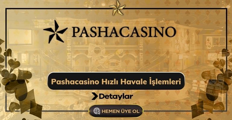 Pashacasino Hızlı Havale İşlemleri