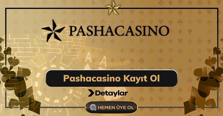 Pashacasino Kayıt Ol