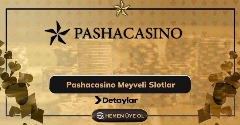 Pashacasino Meyveli Slotlar