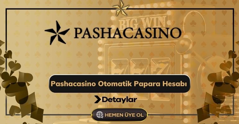 Pashacasino Otomatik Papara Hesabı