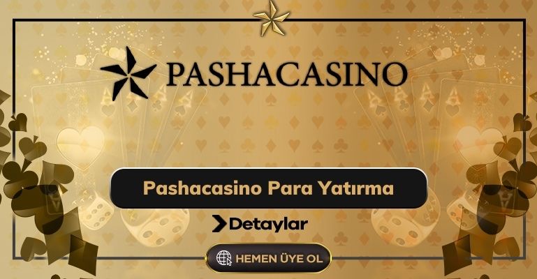 Pashacasino Para Yatırma