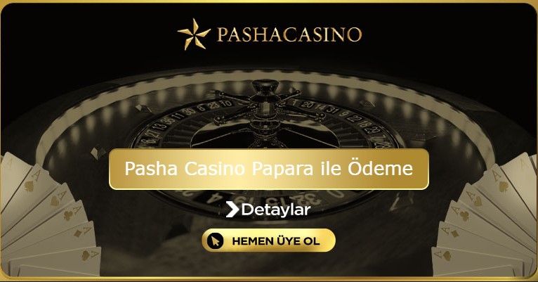 Pasha Casino Papara ile Ödeme